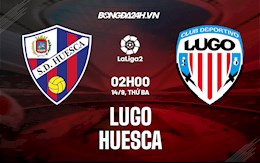 Nhận định Lugo vs Huesca 2h00 ngày 14/9 (Hạng 2 TBN 2021/22)