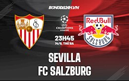 Nhận định, dự đoán Sevilla vs Salzburg 23h45 ngày 14/9 (Cúp C1 châu Âu 2021/22)