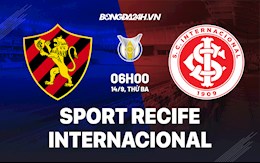 Nhận định Sport Recife vs Internacional 6h00 ngày 14/9 (VĐQG Brazil 2021)