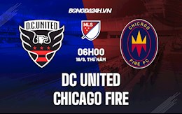 Nhận định bóng đá DC United vs Chicago Fire 6h30 ngày 16/9 (Nhà Nghề Mỹ 2021)