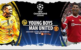 Link xem trực tiếp Young Boys vs MU Cúp C1 châu Âu 2021/22 ở đâu ?