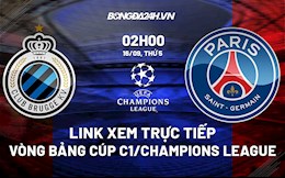 Link xem trực tiếp Club Brugge vs PSG Cúp C1 châu Âu 2021/22 ở đâu ?