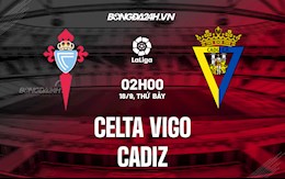Nhận định bóng đá Celta Vigo vs Cadiz 2h00 ngày 18/9 (La Liga 2021/22)