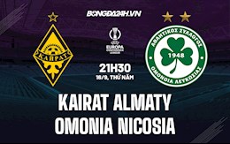 Nhận định Kairat Almaty vs Omonia Nicosia 21h30 ngày 16/9 (Europa Conference League 2021/22)