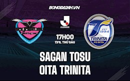 Nhận định bóng đá Sagan Tosu vs Oita Trinita 17h ngày 17/9 (VĐQG Nhật Bản 2021/22)