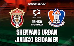 Nhận định Shenyang Urban vs Jiangxi Beidamen 15h30 ngày 16/9 (Hạng Nhất Trung Quốc 2021)