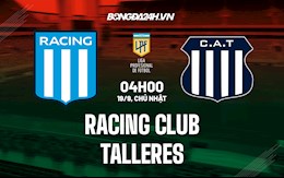 Nhận định bóng đá Racing Club vs Talleres 4h ngày 19/9 (VĐQG Argentina 2021)