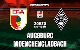 Nhận định Augsburg vs Gladbach 20h30 ngày 18/9 (Bundesliga 2021/22)