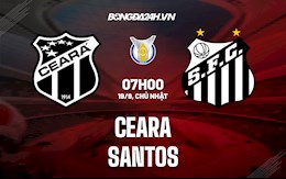 Nhận định bóng đá Ceara vs Santos 7h ngày 19/9 (VĐQG Brazil 2021)