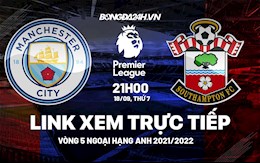 Link xem trực tiếp Man City vs Southampton vòng 5 ngoại hạng Anh 2021 ở đâu ?