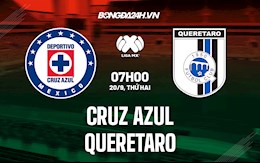 Nhận định Cruz Azul vs Queretaro 7h00 ngày 20/9 (VĐQG Mexico 2021/22)