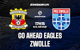 Nhận định Go Ahead Eagles vs Zwolle 17h15 ngày 19/9 (VĐQG Hà Lan 2021/22)