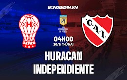 Nhận định Huracan vs Independiente 4h00 ngày 20/9 (VĐQG Argentina 2021)