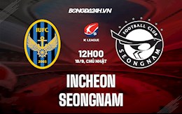 Nhận định bóng đá Incheon vs Seongnam 12h ngày 19/9 (VĐQG Hàn Quốc 2021)