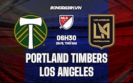 Nhận định Portland Timbers vs Los Angeles 6h30 ngày 20/9 (Nhà nghề Mỹ 2021)