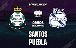 Nhận định Santos Laguna vs Puebla 9h06 ngày 20/9 (VĐQG Mexico 2021/22)