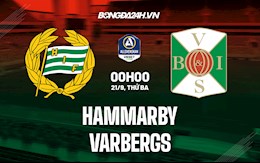 Nhận định bóng đá Hammarby vs Varbergs 0h ngày 21/9 (VĐQG Thụy Điển 2021/22)