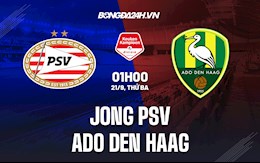 Nhận định bóng đá Jong PSV vs ADO Den Haag 1h ngày 21/9 (Hạng 2 Hà Lan 2021/22)