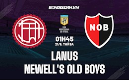 Nhận định bóng đá Lanus vs Newells Old Boys 1h45 ngày 21/9 (VĐQG Argentina 2021/22)