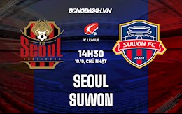 Nhận định bóng đá Seoul vs Suwon 14h30 ngày 19/9 (VĐQG Hàn Quốc 2021)