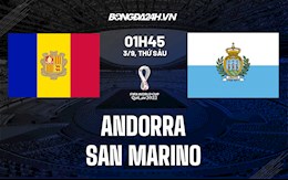 Nhận định Andorra vs San Marino 1h45 ngày 3/9 (Vòng loại World Cup 2022)