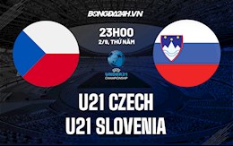 Nhận định U21 Czech vs U21 Slovenia 23h00 ngày 2/9 (Vòng loại U21 châu Âu 2023)