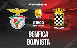 Nhận định Benfica vs Boavista 1h00 ngày 21/9 (VĐQG Bồ Đào Nha 2021/22)