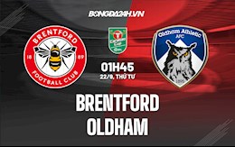 Nhận định bóng đá Brentford vs Oldham 1h45 ngày 22/9 (Cúp Liên đoàn Anh 2021/22)