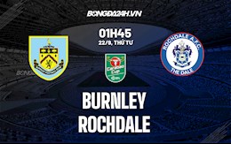 Nhận định, dự đoán Burnley vs Rochdale 1h45 ngày 22/9 (Cúp Liên Đoàn Anh 2021/22)