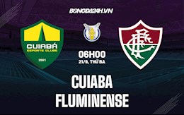 Nhận định Cuiaba vs Fluminense 6h00 ngày 21/9 (VĐQG Brazil 2021)