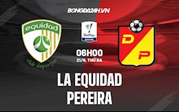 Nhận định, dự đoán La Equidad vs Pereira 6h00 ngày 21/9 (VĐQG Colombia 2021)