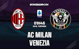 Nhận định bóng đá AC Milan vs Venezia 1h45 ngày 23/9 (Serie A 2021/22)