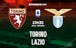 Nhận định, dự đoán Torino vs Lazio 23h30 ngày 23/9 (Serie A 2021/22)