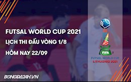 Lịch thi đấu Futsal Việt Nam hôm nay 22/9 đá mấy giờ? chiếu kênh nào?