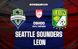 Nhận định Seattle Sounders vs Leon 9h00 ngày 23/9 (CONCACAF Leagues Cup 2021)