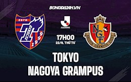 Nhận định,  Tokyo vs Nagoya Grampus 17h00 ngày 22/9 (VĐQG Nhật Bản 2021)