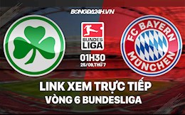 Link xem trực tiếp Greuther Furth vs Bayern vòng 6 Bundesliga 2021 ở đâu ?