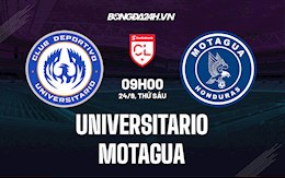 Nhận định Universitario vs Motagua 9h00 ngày 24/9 (CONCACAF League 2021)