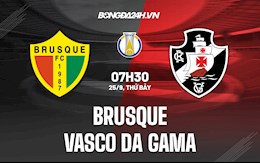 Nhận định bóng đá Brusque vs Vasco da Gama 7h30 ngày 25/9 (Hạng 2 Brazil 2021/22)