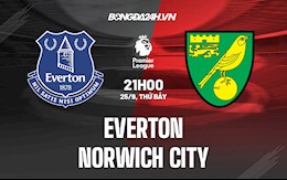 Nhận định bóng đá Everton vs Norwich 21h00 ngày 25/9 (Ngoại hạng Anh 2021/22)