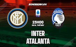 Nhận định bóng đá Inter Milan vs Atalanta 23h00 ngày 25/9 (Serie A 2021/22)