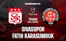 Nhận định Sivasspor vs Fatih Karagumru 17h30 ngày 25/9 (VĐQG Thổ Nhĩ Kỳ 2021/22)