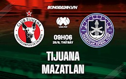 Nhận định Tijuana vs Mazatlan 9h06 ngày 25/9 (VĐQG Mexico 2021/22)