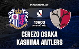 Nhận định Cerezo Osaka vs Kashima Antlers 13h ngày 26/9 (VĐQG Nhật Bản 2021/22)