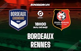 Nhận định bóng đá Bordeaux vs Rennes 18h00 ngày 26/9 (Ligue 1 2021/22)