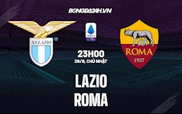 Nhận định bóng đá Lazio vs Roma 23h00 ngày 26/9 (Serie A 2021/22)