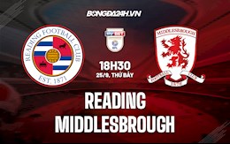 Nhận định Reading vs Middlesbrough 18h30 ngày 25/9 (Hạng Nhất Anh 2021/22)