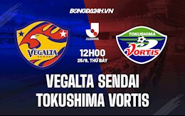 Nhận định Vegalta Sendai vs Tokushima Vortis 12h00 ngày 25/9 (VĐQG Nhật Bản 2021)