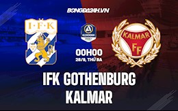 Nhận định,  IFK Gothenburg vs Kalmar 0h00 ngày 28/9 (VĐQG Thụy Điển 2021/22)