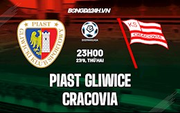 Nhận định Piast Gliwice vs Cracovia 23h00 ngày 27/9 (VĐQG Ba Lan 2021/22)